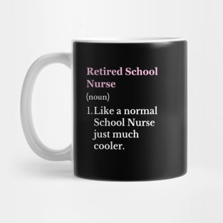 Retired School Nurse Retiring School Nurse Retirement Mug